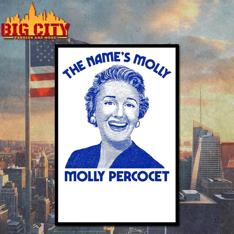 The Name’s Molly… Molly Percocet shirts