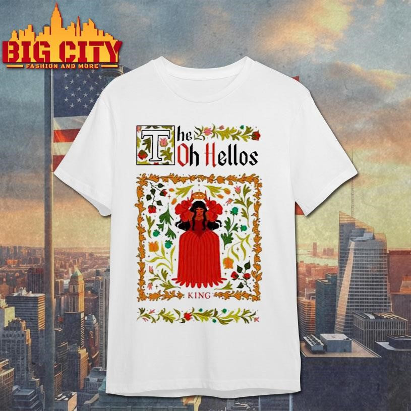 The Oh Hellos King 2025 Shirt
