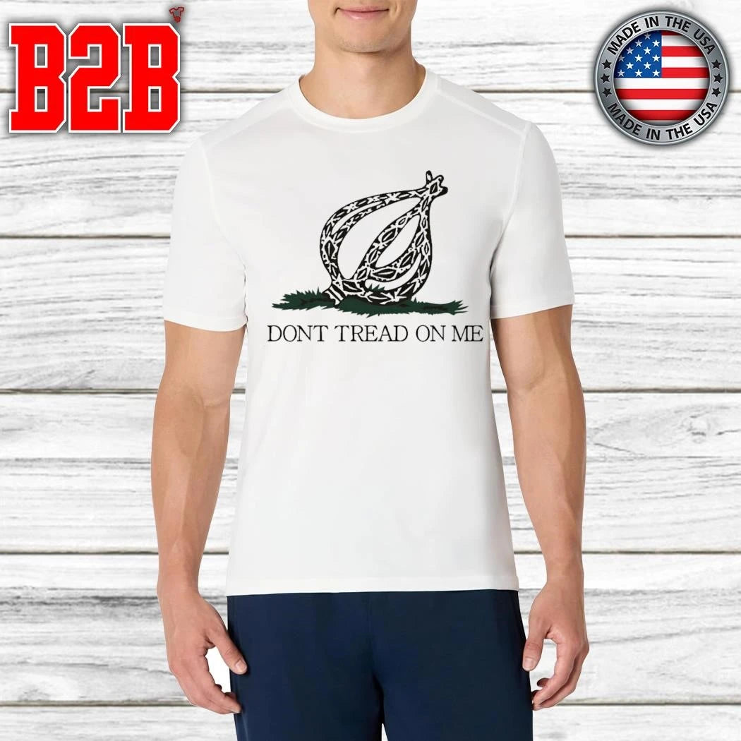 The Onion Dont Tread On Me Shirt