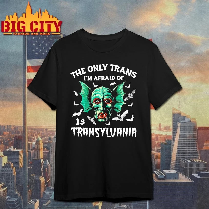 The Only Trans I’m Afraid Of Transylvania shirt