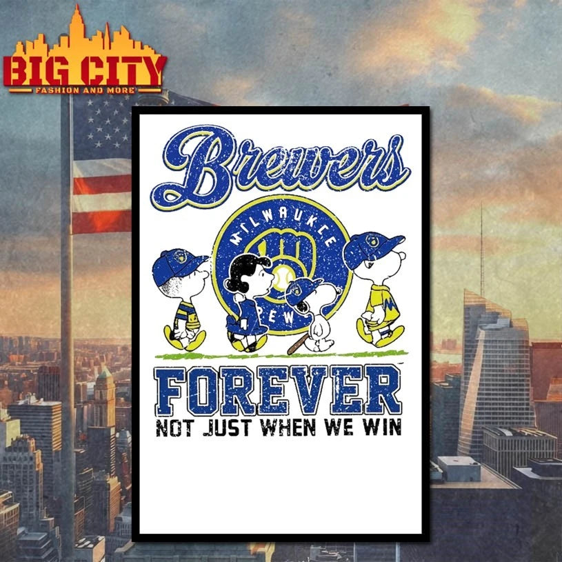 The Peanuts Milwaukee Brewers forever not just when We win shirt
