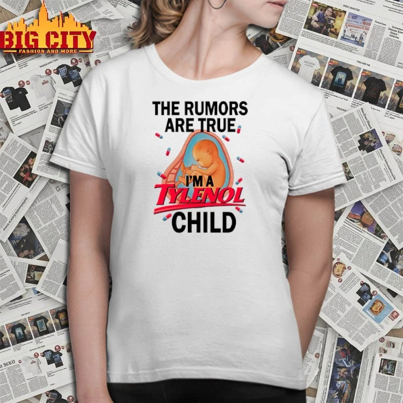 The Rumors Are True I’m A Tylenol Child shirt