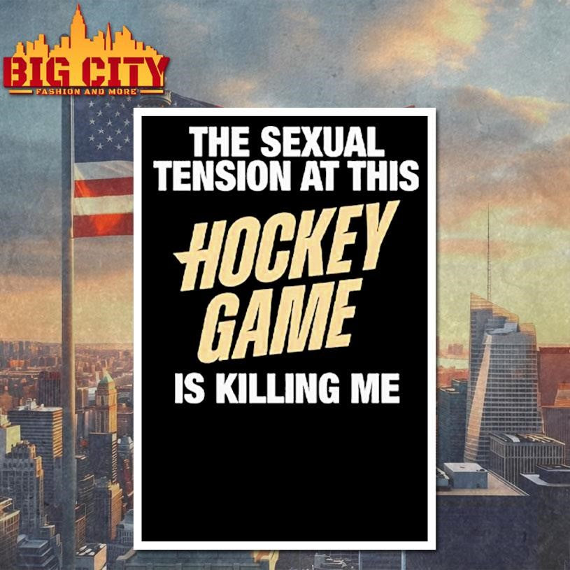 The Sexual Tension At This Hockey Game Is Killing Me Heated Rivalry Shirt