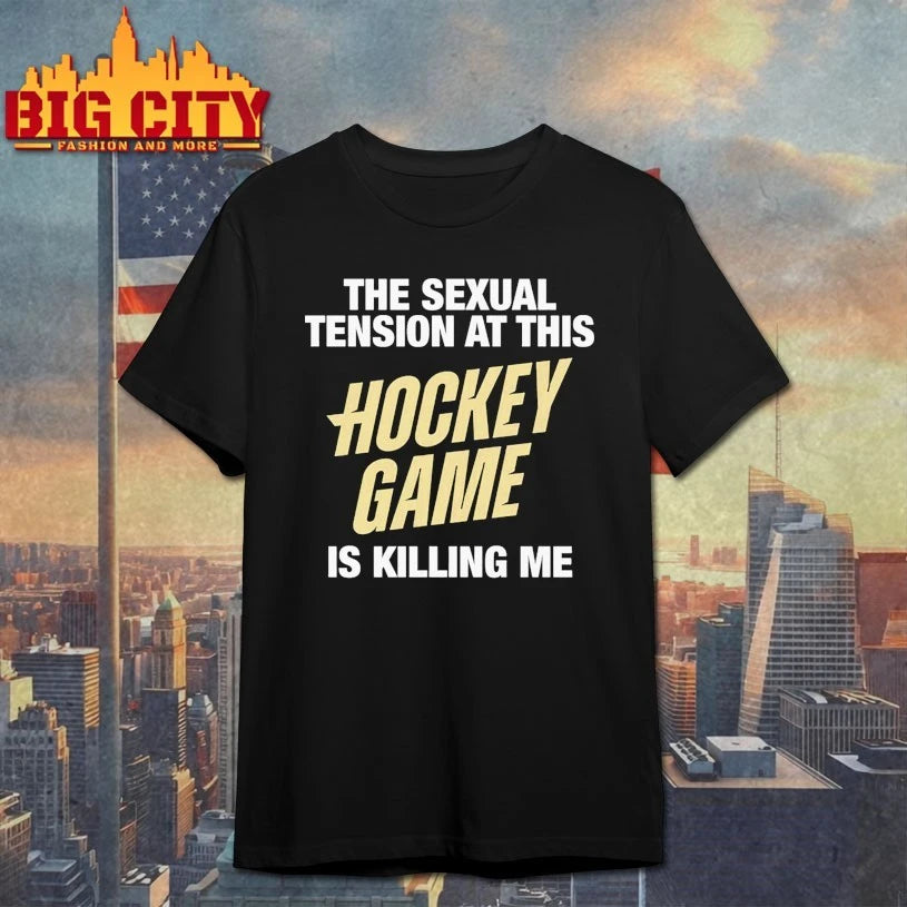 The Sexual Tension At This Hockey Game Is Killing Me shirt
