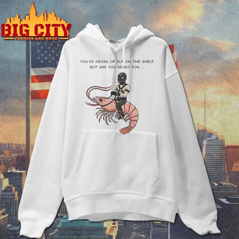 The Shelf But Are You Ready For Gimp On A Shrimp shirt
