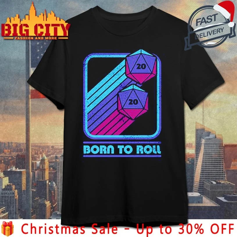 The Ultimate Gaming Born to roll shirt