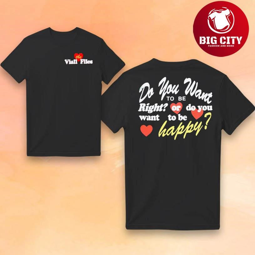 The Viall Files Do You Want To Be Right 2025 Two Sided Shirt