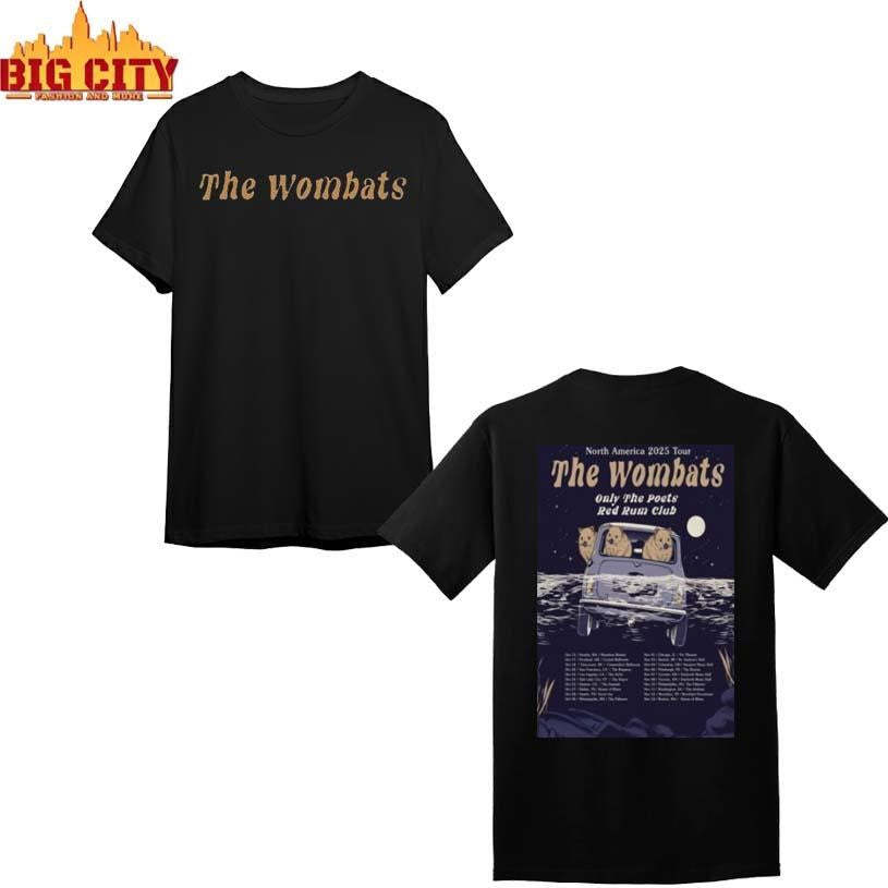 The Wombats North America 2025 Tour Only The Poets Red Rum Club Dates List Shirt