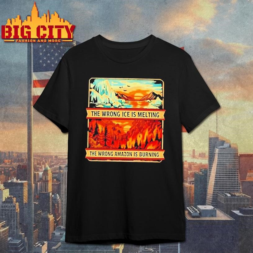 The Wrong Ice Is Melting The Wrong Amazon Is Burning Vintage Shirt