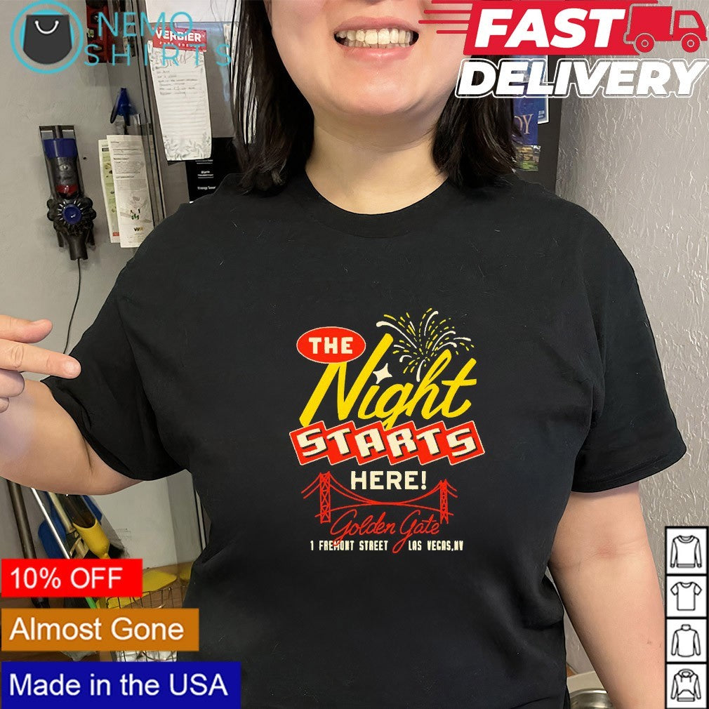 The night starts here Golden gate Las Vegas shirt
