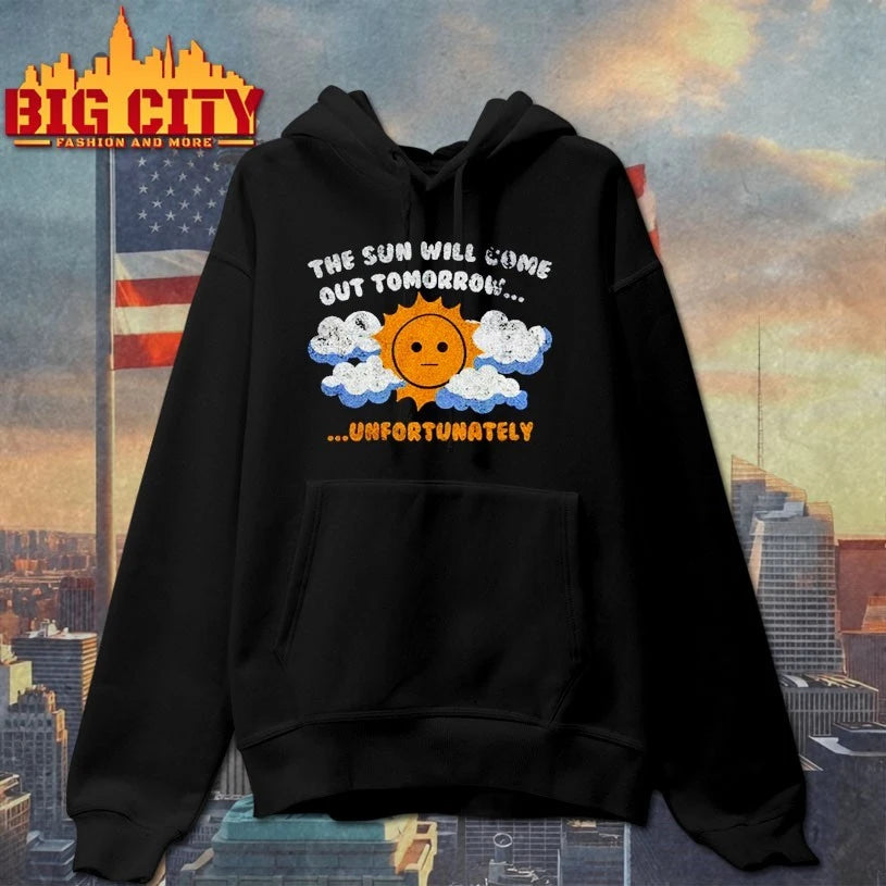 The sun will come out tomorrow Unfortunately shirt