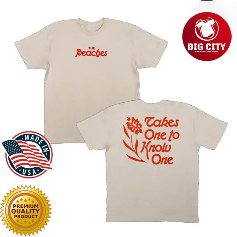 Thebeachesband Takes One To Know One Two Sided Shirt