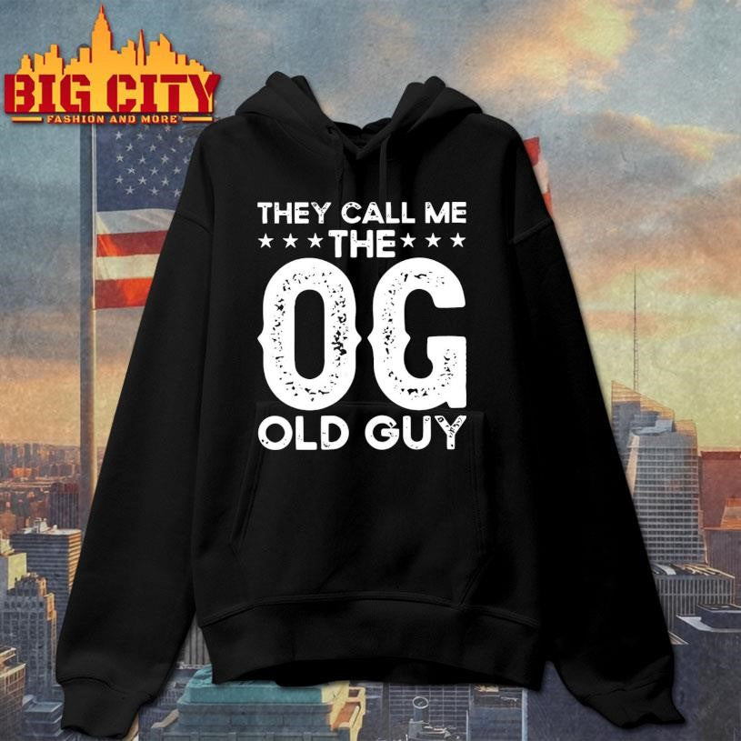 They Call Me The OG Old Guy Shirt