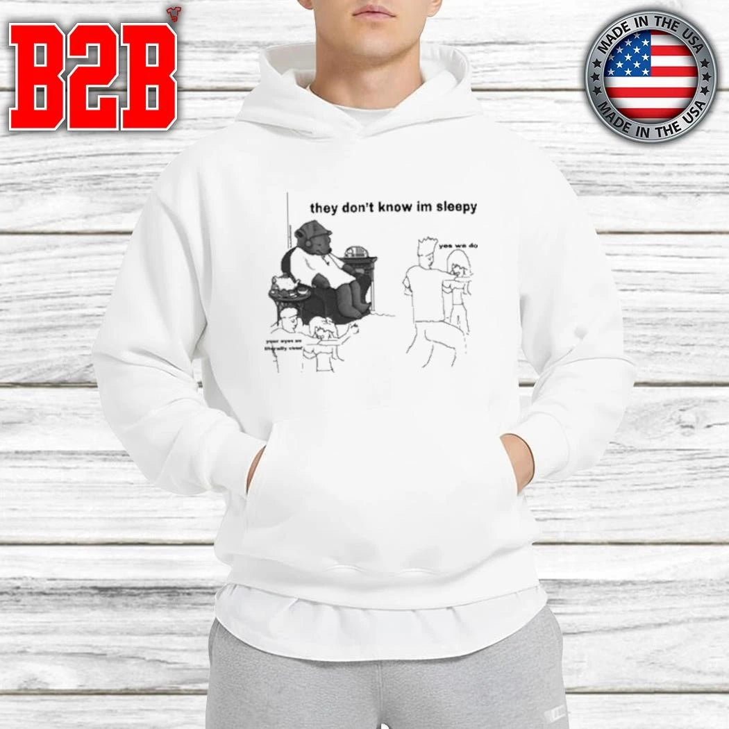 They Don’t Know I’m Sleepy Shirt
