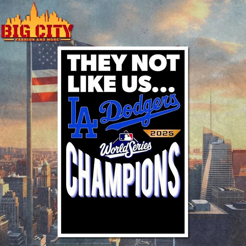 They Not Like Us Los Angeles Dodgers 2025 World Series Champions shirt