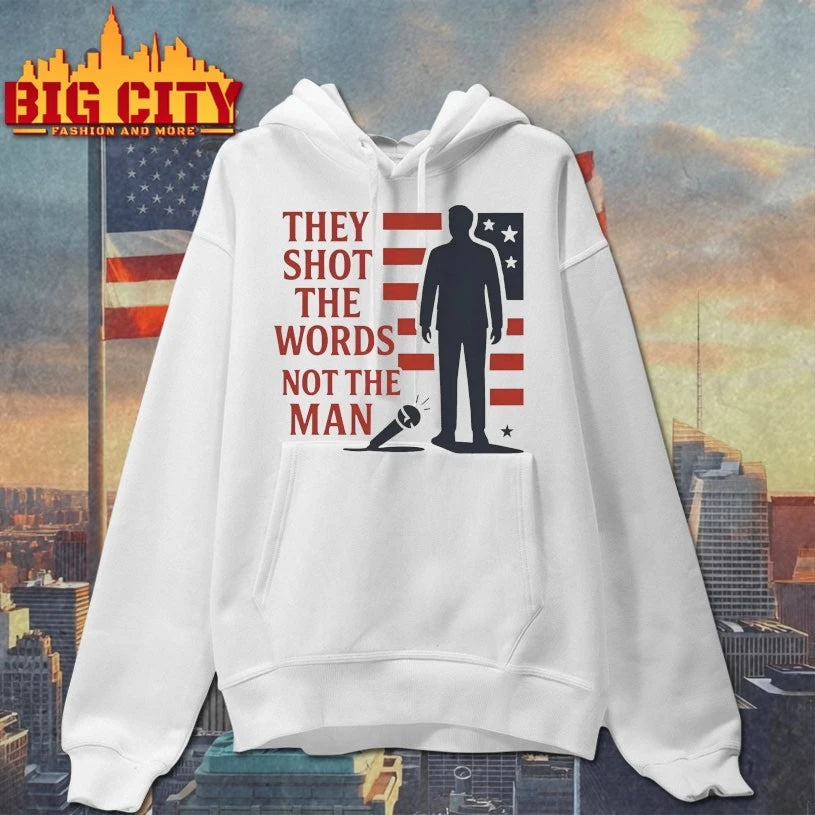They Shot The Words Not The Man shirt