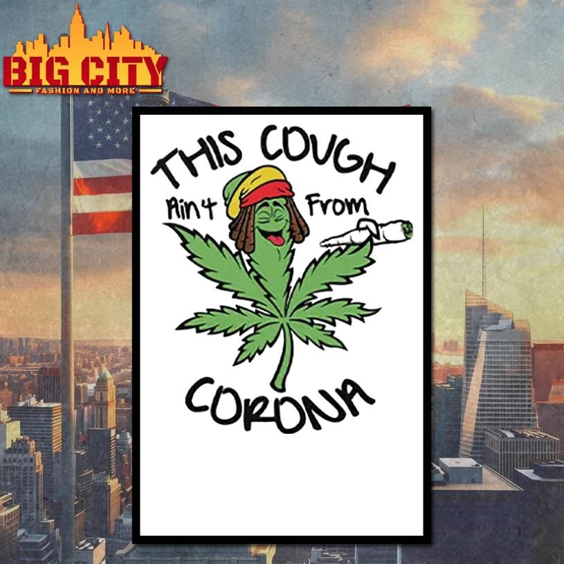 This Cough Ain’t From Corona Shirt
