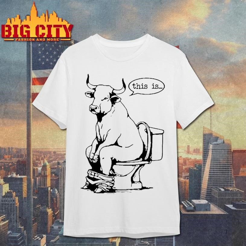 This Is Bullshit Shirt