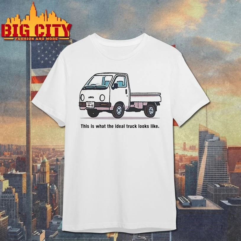 This Is What The Ideal Truck Looks Like Shirts