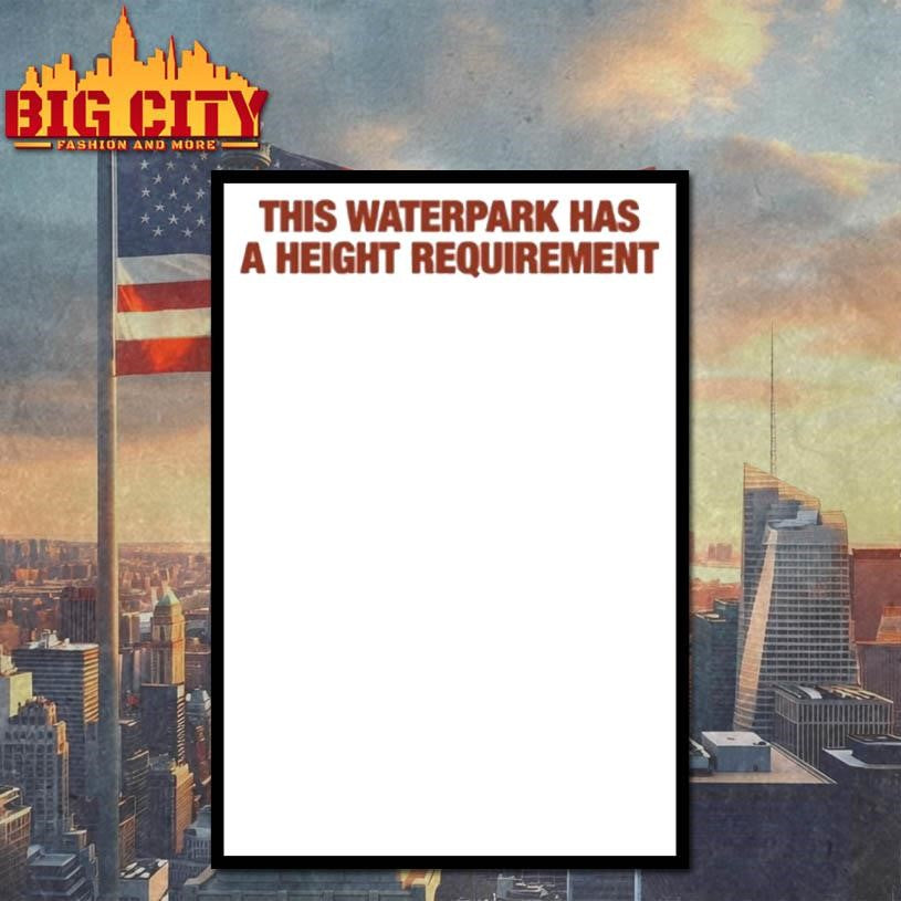 This Waterpark Has A Height Requirement Shirt