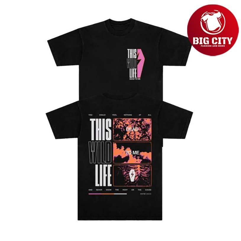 This Wild Life Dead To Me Two Sided Shirt