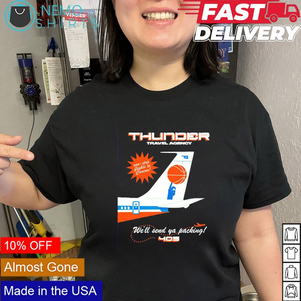 Thunder travel agency we’ll send ya packing Oklahoma City Thunder shirt
