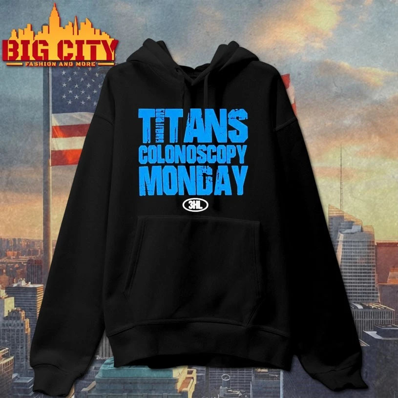 Titans Colonoscopy Monday 3HL shirts