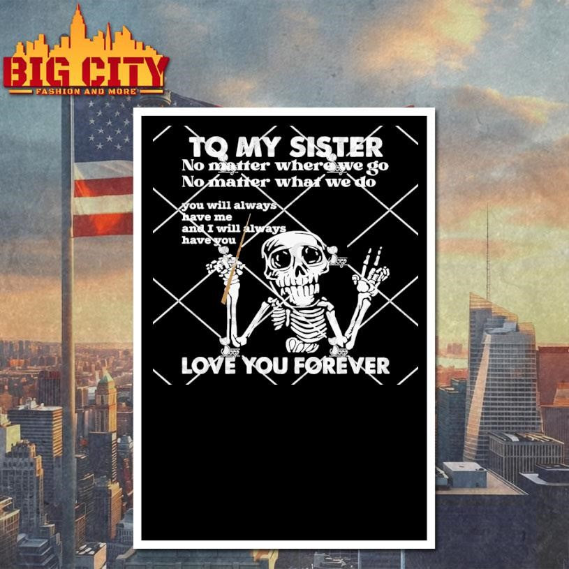 To My Sister Love You Forever Shirt