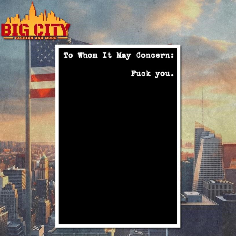 To Whom It May Concern Fuck You Shirt