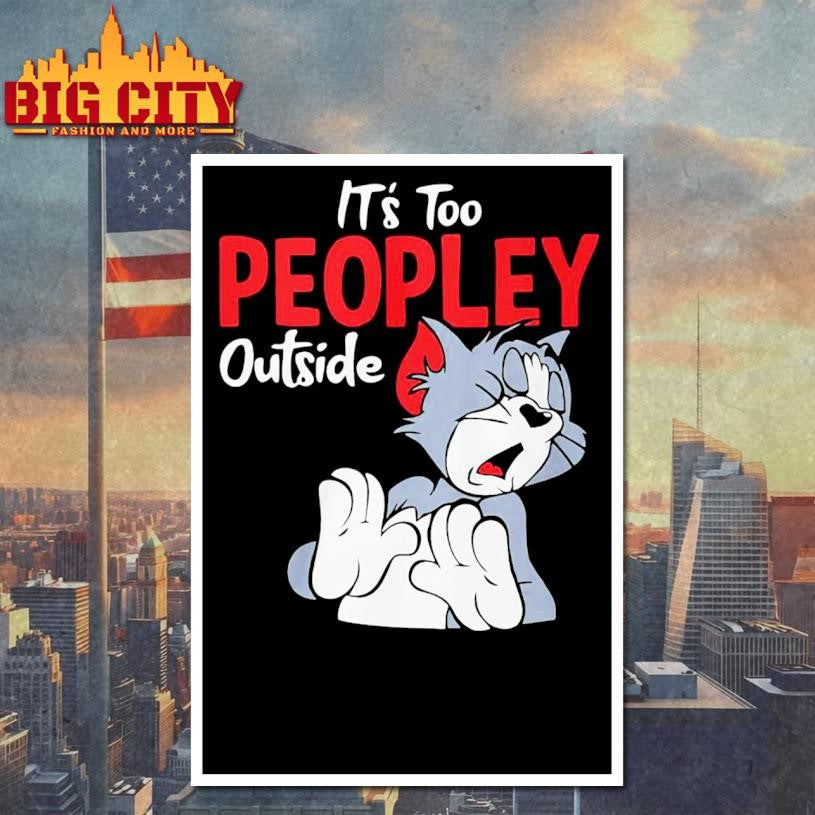 Tom It’s Too Peopley Outside Shirt