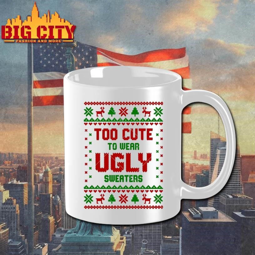 Too Cute To Wear Ugly Xmas Shirt