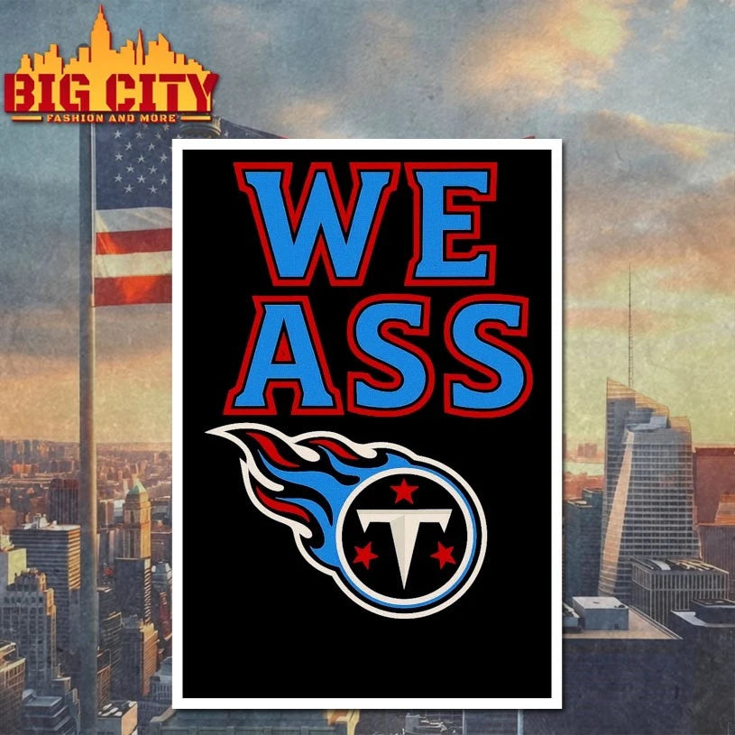 Top We Ass Tennessee Titans Shirt