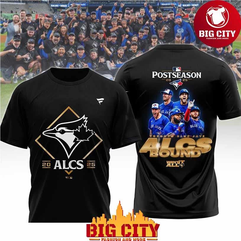 Toronto Blue Jays 2025 Postseason ALCS Bound Want It All Shirt
