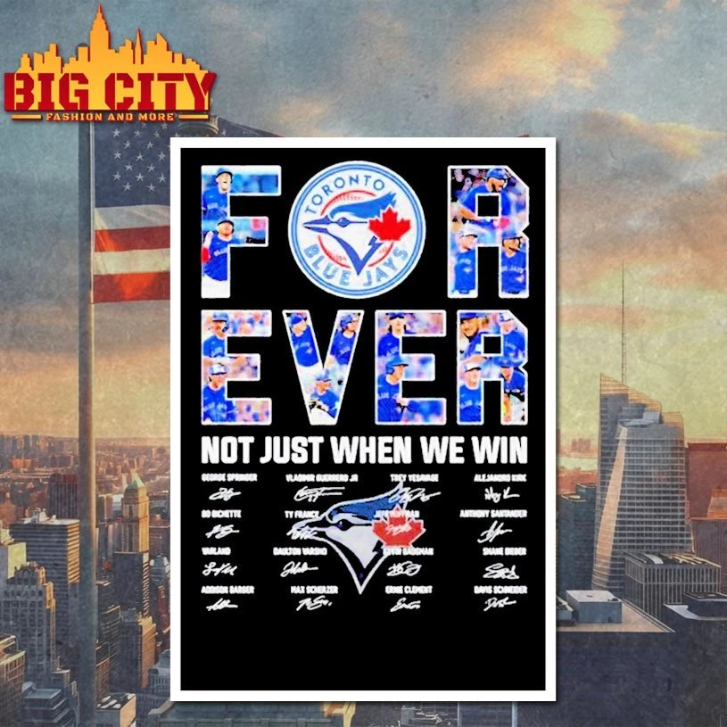 Toronto Blue Jays Forever Not Just When We Win Shirt