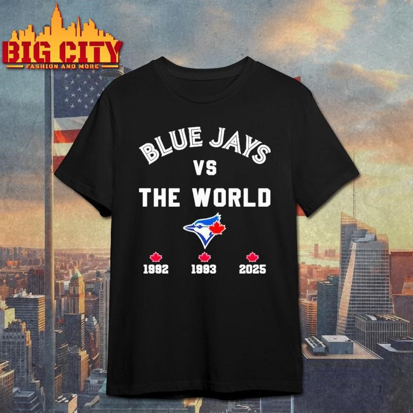 Toronto Blue Jays Vs The World 1992 1993 2025 Shirt