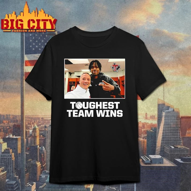 Toughest Team Wins Texas Tech Shirt