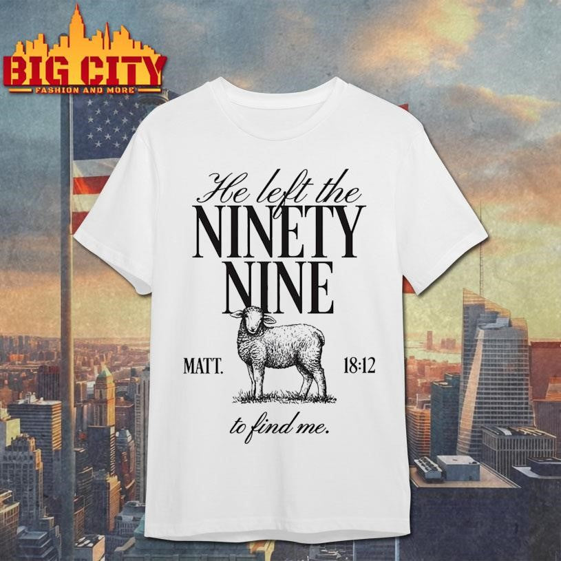 Tpusa Merch He Left The Ninety-Nine Shirt