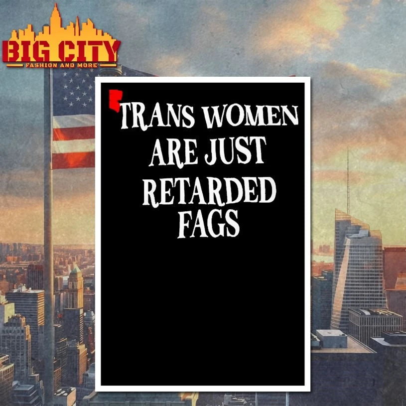 Official Trans Women Are Just Retarded Fags shirt