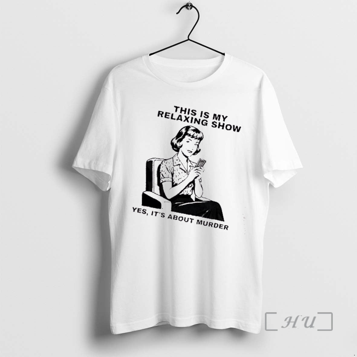 Trending This Is My Relaxing Show Yes Its About Murder T-Shirts, Hoodie, Sweatshirt | ZylaModa.com