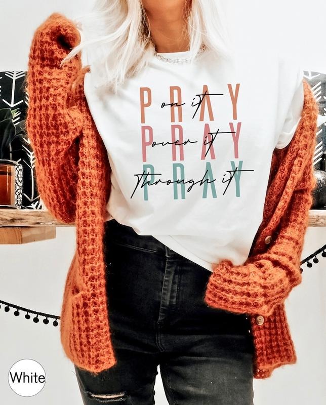 Trendy Christian Sweatshirt, Women's Religious Shirt, Pray On It Pray Over It Shirt, Boho Faith Hoodie and Sweater; T-shirt