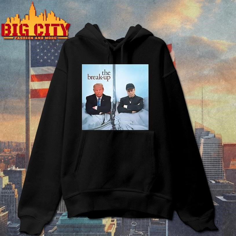 Trump And Elon Musk The Break Up Shirt