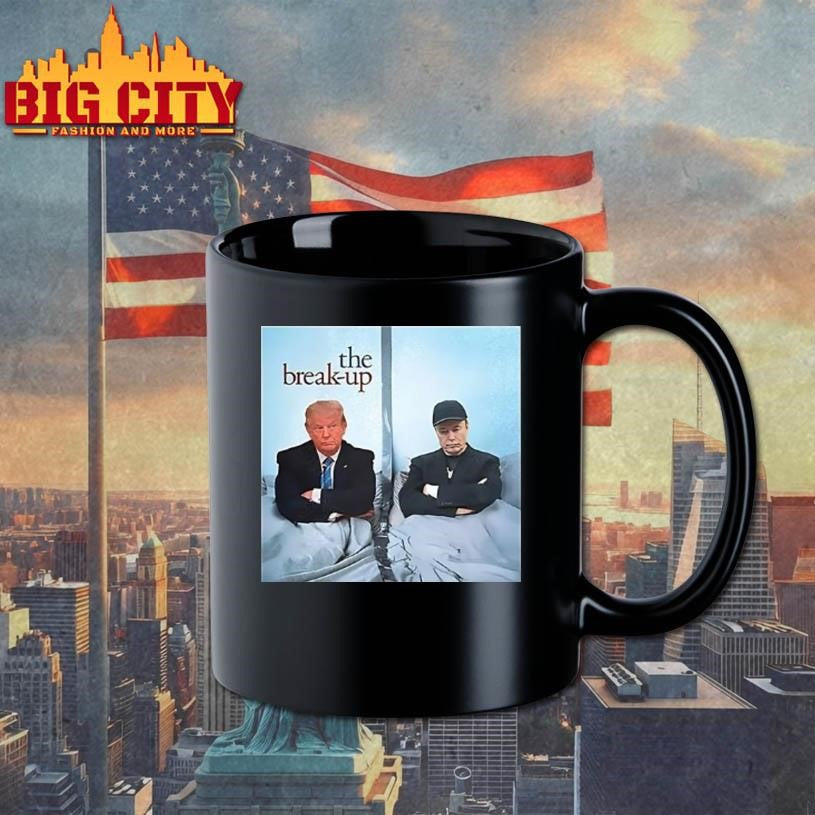 Trump And Elon Musk The Break Up Shirt