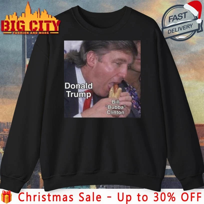 Trump Bubba eat hamburger Bill Bubba Clinton Shirt