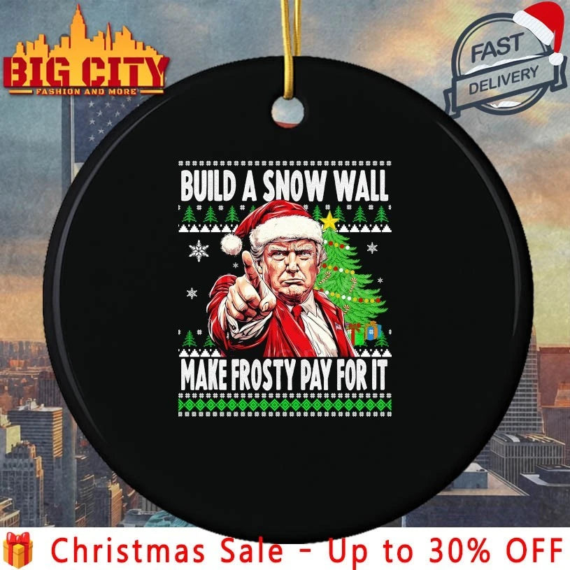 Trump Build A Wall Make frosty pay for it ugly christmas Shirt