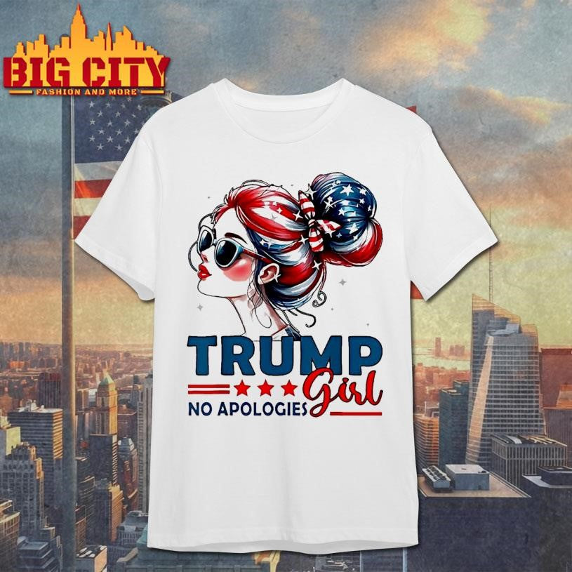 Trump Maga 2025 Girl No Apologies Shirt