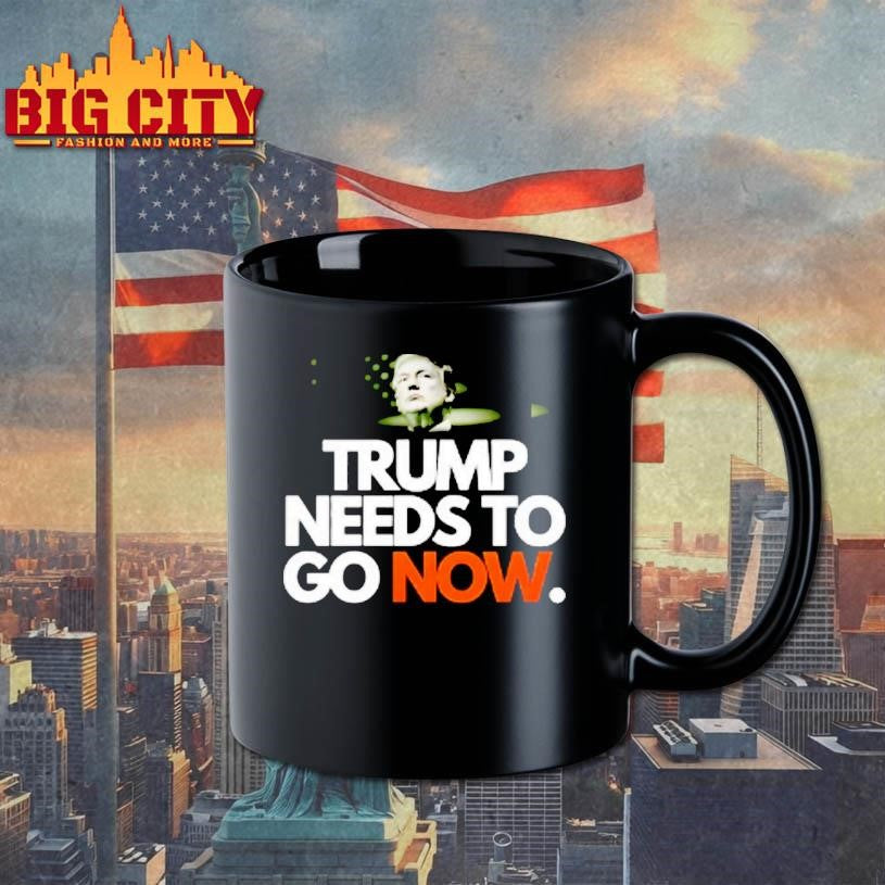 Trump Needs To Go Now Shirt