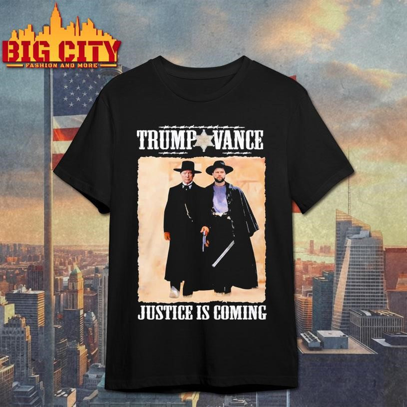 Trump Vance Tombstone Movie Justice Is Coming shirt