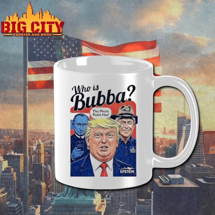 Trump Who Is Bubba The Photo Putin Has 2025Shirt