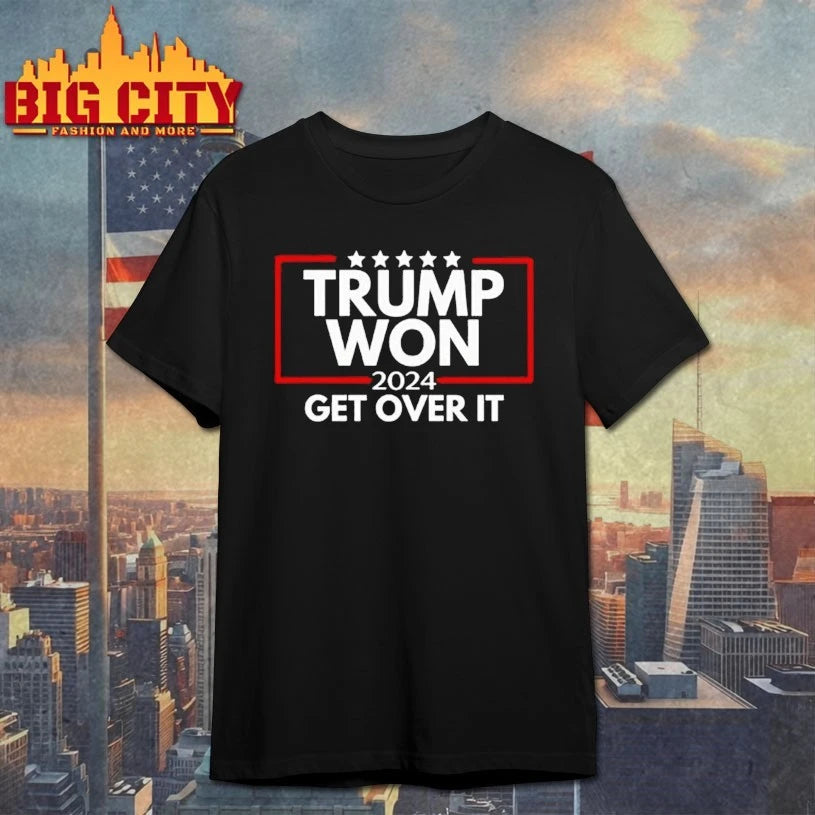 Trump Won 2024 Get Over It Shirt
