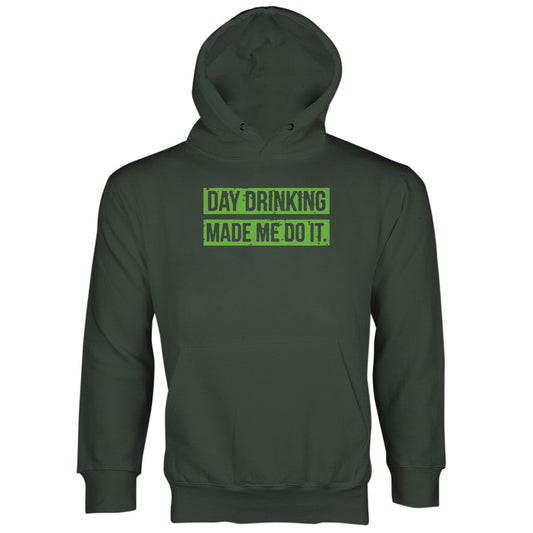 Day Drinking Made Me Do It Day Drinking Hoodie St Patricks Day Drinking Hoodie